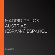 Madrid de Los Austrias (España) Español