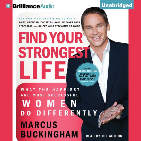 Find Your Strongest Life: What the Happiest and Most Successful Women Do Differently