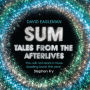 Sum: Tales from the Afterlives