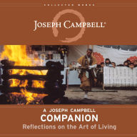 A Joseph Campbell Companion: Reflections on the Art of Living