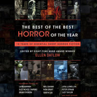 The Best of the Best Horror of the Year: 10 Years of Essential Short Horror Fiction