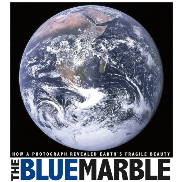 The Blue Marble: How a Photograph Revealed Earth's Fragile Beauty