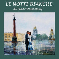 Notti bianche, Le