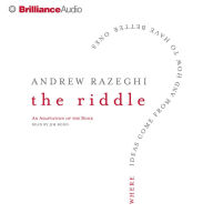 The Riddle: Where Ideas Come from and How to Have Better Ones (Abridged)