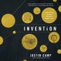 Invention: Think Different; Break Free From the Culture Hell Bent on Holding You Back