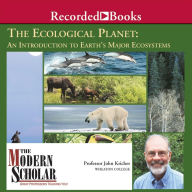 The Ecological Planet: An Introduction to Earth's Major Ecosystems