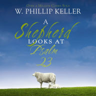 A Shepherd Looks at Psalm 23: Discovering God's Love for You