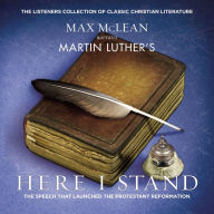 Here I Stand: The Speech that Launched the Protestant Reformation