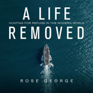 A Life Removed: Hunting for Refuge in the Modern World