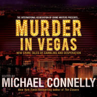 Murder in Vegas: New Crime Tales of Gambling and Desperation