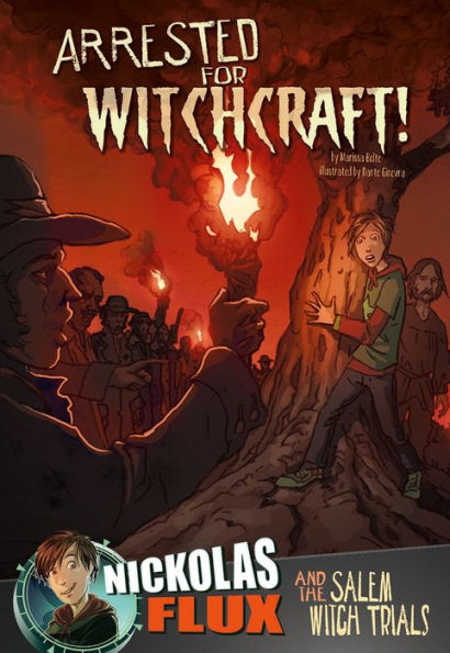 Arrested for Witchcraft!: Nickolas Flux and the Salem Witch Trails