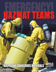 HAZMAT Teams: Disposing of Dangerous Materials