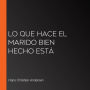 Lo que hace el marido bien hecho está