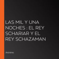 Las mil y una noches: El Rey Schariar y el Rey Schazaman