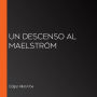 Un descenso al Maelström
