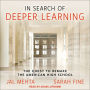 In Search of Deeper Learning: The Quest to Remake the American High School