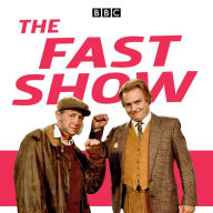 The Fast Show: Sketches from Series 1-3 of The Hit TV Show and The Fast Show Live