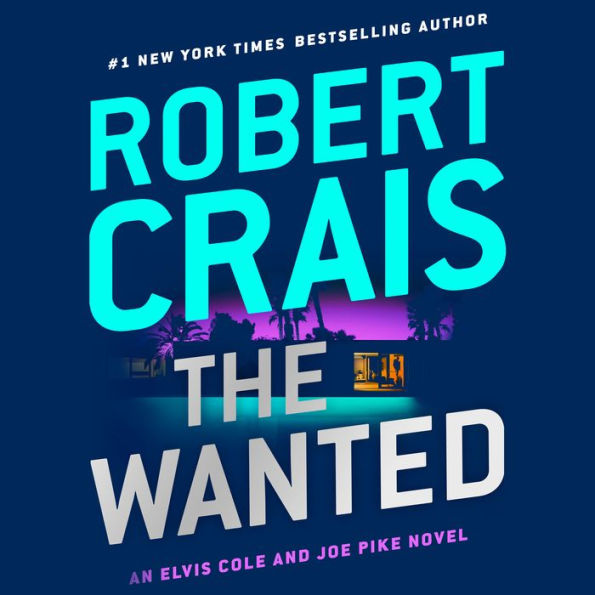 The Wanted (Elvis Cole and Joe Pike Series #17)