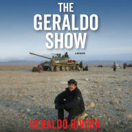 The Geraldo Show: A Memoir