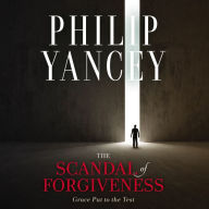 The Scandal of Forgiveness: Grace Put to the Test