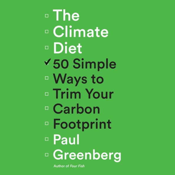 The Climate Diet: 50 Simple Ways to Trim Your Carbon Footprint