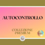 AUTOCONTROLLO: COLLEZIONE PREMIUM (3 LIBRI)