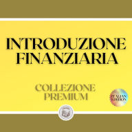 INTRODUZIONE FINANZIARIA: COLLEZIONE PREMIUM (3 LIBRI)