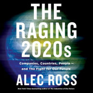 The Raging 2020s: Companies, Countries, People - and the Fight for Our Future