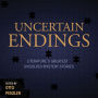 Uncertain Endings: Literature's Greatest Unsolved Mystery Stories