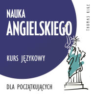 Nauka angielskiego (kurs j¿zykowy dla pocz¿tkuj¿cych)