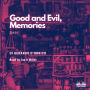 Good and Evil, Memories