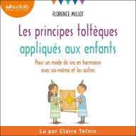 Les Principes toltèques appliqués aux enfants: Pour un mode de vie en harmonie avec soi-même et les autres