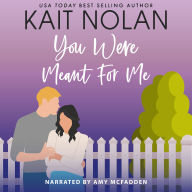 You Were Meant For Me: A Small Town Southern Romance