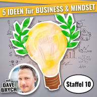 5 IDEEN für für Business & Mindset (Staffel 10): Podcast