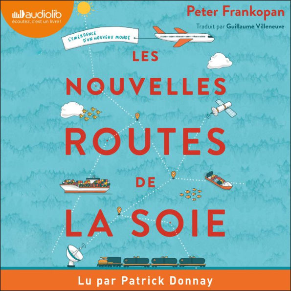 Les Nouvelles Routes de la soie: L'émergence d'un nouveau monde