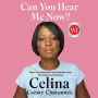 Can You Hear Me Now?: How I Found My Voice and Learned to Live with Passion and Purpose