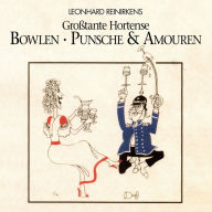 Großtante Hortense: Bowlen, Punsche & Amouren (Abridged)