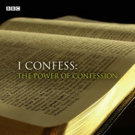 I Confess: The Power Of Confession