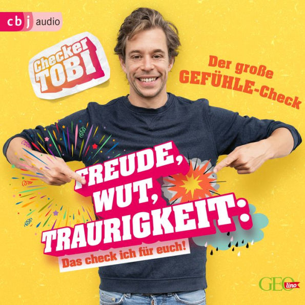 Checker Tobi - Der große Gefühle-Check: Freude, Wut, Traurigkeit - Das check ich für euch! (Abridged)