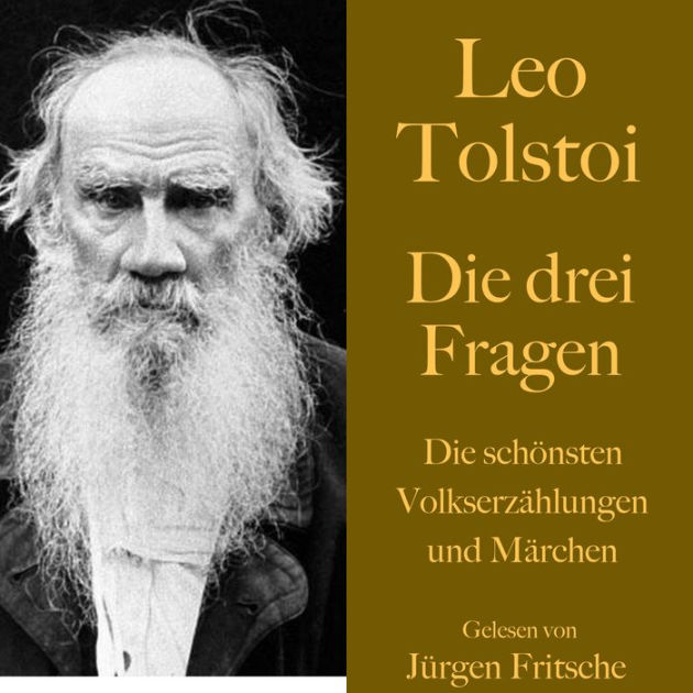 Leo Tolstoi Die drei Fragen Die schönsten Volkserzählungen und
