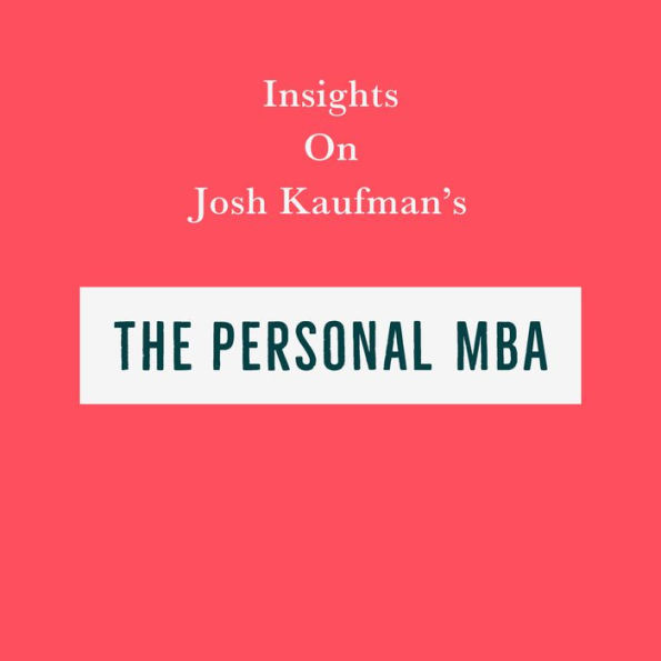 Insights on Josh Kaufman's The Personal MBA