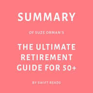 Summary of Suze Orman's The Ultimate Retirement Guide for 50+