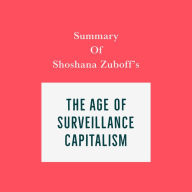 Summary of Shoshana Zuboff's The Age of Surveillance Capitalism