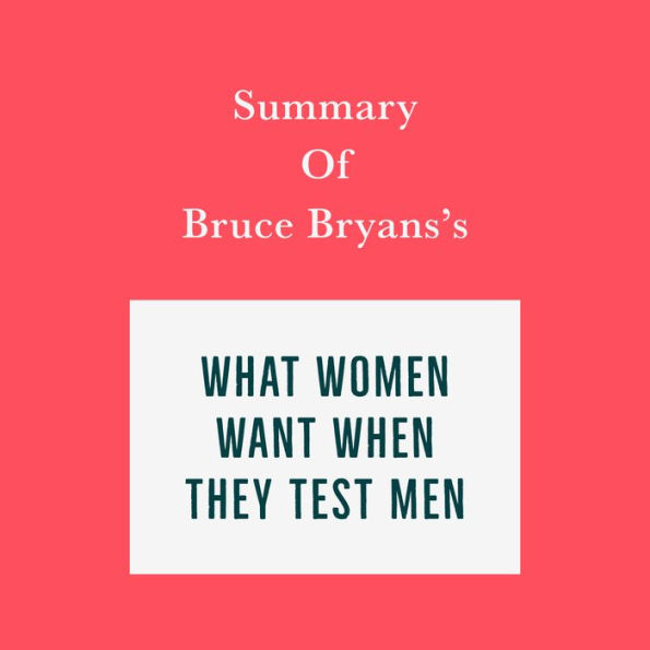Summary of Bruce Bryans's What Women Want When They Test Men