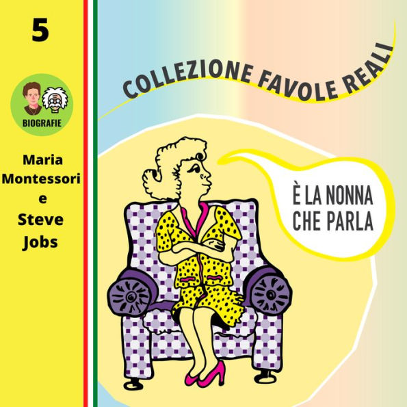 È LA NONNA CHE PARLA: MARIA MONTESSORI E STEVE JOBS