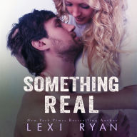 Something Real (Reckless and Real, #3)