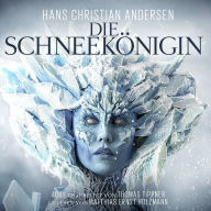 Die Schneekönigin: nach Motiven von Hans Christian Andersen / Bearbeitet von Thomas Tippner (Abridged)