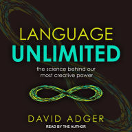 Language Unlimited: The Science Behind Our Most Creative Power