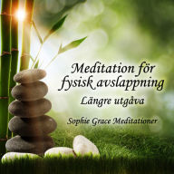 Meditation för fysisk avslappning. Längre utgåva