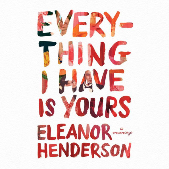 Everything I Have Is Yours: A Marriage